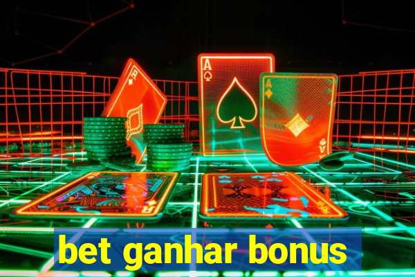 bet ganhar bonus